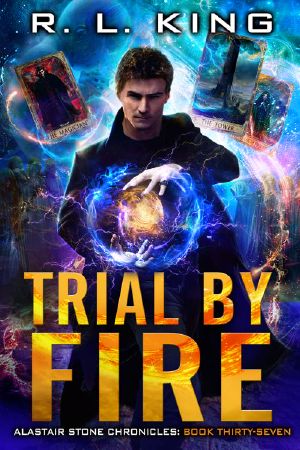 [Alastair Stone Chronicles 37] • Trial By Fire